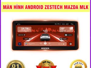 Địa chỉ lắp màn hình Android Zestech Mazda MLK