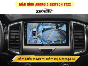 Địa chỉ lắp màn hình Zestech ZT22 uy tín tại TPHCM