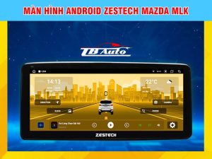 Màn hình Android Zestech Mazda MLK 7 Màn hình Android Zestech Mazda MLK