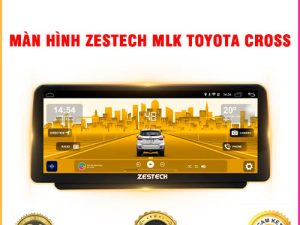 Màn hình Android Zestech MLK Toyota Cross TB Auto