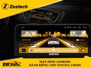 Màn hình Android Zestech MLK Toyota Cross TB Auto