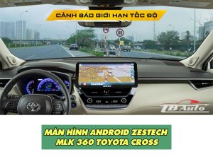 Báo giá màn hình Zestech MLK 360 Toyota Cross