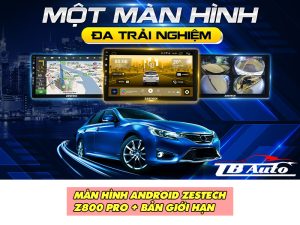 Màn hình Android Zestech Z800 Pro+ bản giới hạn bảo hành chính hãng tại TB Auto