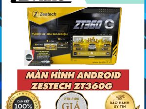 Những tính năng của màn hình Android Zestech ZT360G