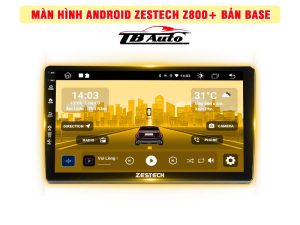 Màn hình Android Zestech Z800+ Base 1 Màn hình Android Zestech Z800+ Base TB Auto