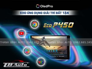 Màn hình Android OledPro Eco P450 2 Giải trí thả ga với OledPro Eco P450