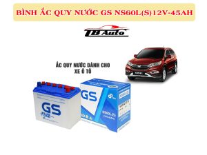Địa chỉ bán bình ắc quy nước GS NS60L(S) 12V-45AH uy tín tại TPHCM