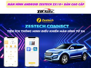 Điều khiển màn hình Zestech ZX10+ Bản cao cấp thông qua điện thoại