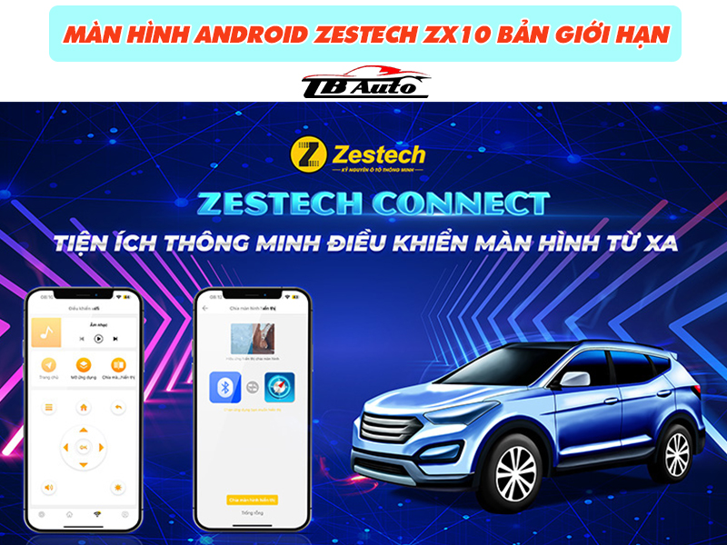 Ứng dụng ZESTECH CONNECT giúp điều khiển màn hình thông qua điện thoại