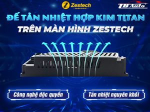 Màn hình Android Zestech ZX10 Bản giới hạn 2 Đế tản nhiệt hợp kim Titan