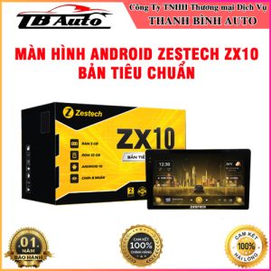 Màn hình Android Zestech ZX10 Bản tiêu chuẩn TB Auto
