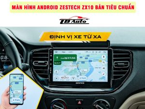 Màn hình Android Zestech ZX10 Bản tiêu chuẩn 11 Quản lý định vị chính xác xe từ xa