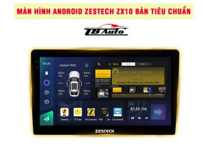 Màn hình Android Zestech ZX10 Bản tiêu chuẩn 2 Màn hình Android Zestech ZX10 Bản tiêu chuẩn TB Auto