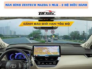 Màn hình Zestech Mazda 3 MLK - 2 Hệ điều hành 5 Cảnh báo giới hạn tốc độ giao thông và hiển thị mật độ giao thông