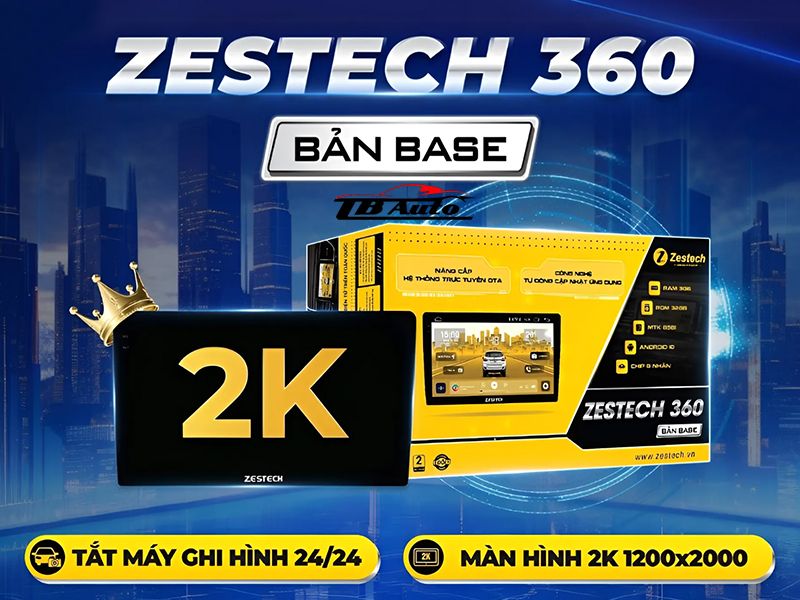 Màn hình Zestech 360 Base nâng cấp 2024 Thanh Bình Auto