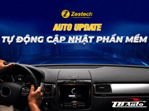 Màn hình Zestech ZT360G nâng cấp 2024 3 Tự động cập nhật phần mềm, ứng dụng thông qua internet