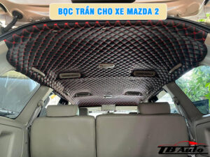Địa chỉ bọc trần cho xe Mazda 2 uy tín chất lượng tại Quận 9