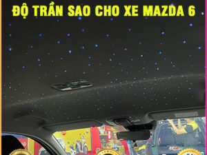 Độ trần sao cho xe Mazda 6 Thanh Bình Auto