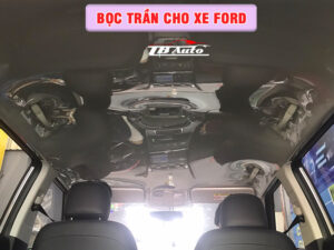 Địa chỉ bọc trần cho xe Ford uy tín chất lượng tại TP HCM