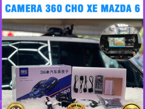 Camera 360 độ cho xe Mazda 6 Thanh Bình Auto