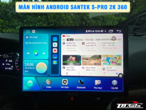 Địa chỉ lắp màn hình Android Santek S Pro 2K 360 uy tín chất lượng tại TP HCM