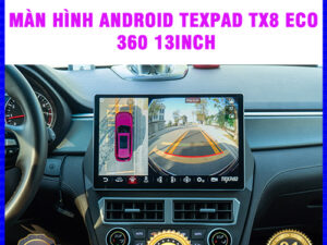 Màn hình Android TexPad TX8 Eco 360 13inch Thanh Bình Auto