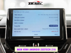 Màn hình Zestech Z18 cho phép bạn tra cứu phạt nguội của xe vô cùng tiện lợi
