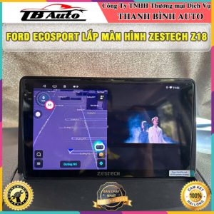 Ford EcoSport lên màn hình Zestech Z18 TB Auto