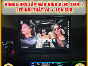Honda HRV gắn màn hình Oled 13in + Led nội thất V3 + Loa sub