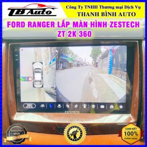 Ford Ranger gắn màn hình Zestech ZT 2K 360 TB Auto