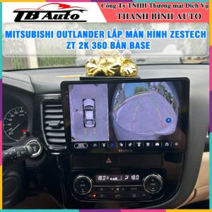 Mitsubishi Outlander lên màn hình Zestech ZT 2K 360 bản Base TB Auto