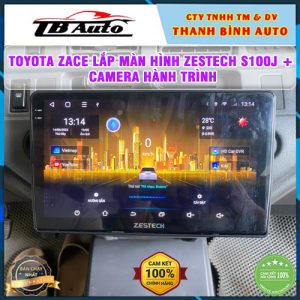 Toyota Zace gắn màn hình Zestech S100J + Camera hành trình TB Auto