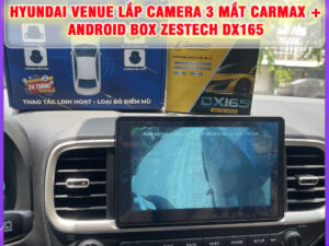 Hyundai Venue gắn Camera 3 mắt CarMax + Android Box Zestech DX165 TB Auto
