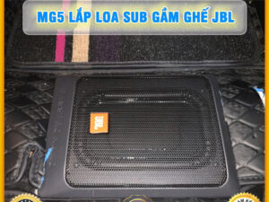 MG5 gắn loa sub gầm ghế JBL TB Auto