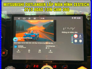 Mitsubishi Outlander gắn màn hình Zestech ZT13 ADAS 13in Cam 360 TB Auto