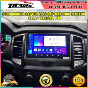 Ford Ranger Raptor 2020 gắn màn hình Zestech ZX10+ Bản Cao Cấp